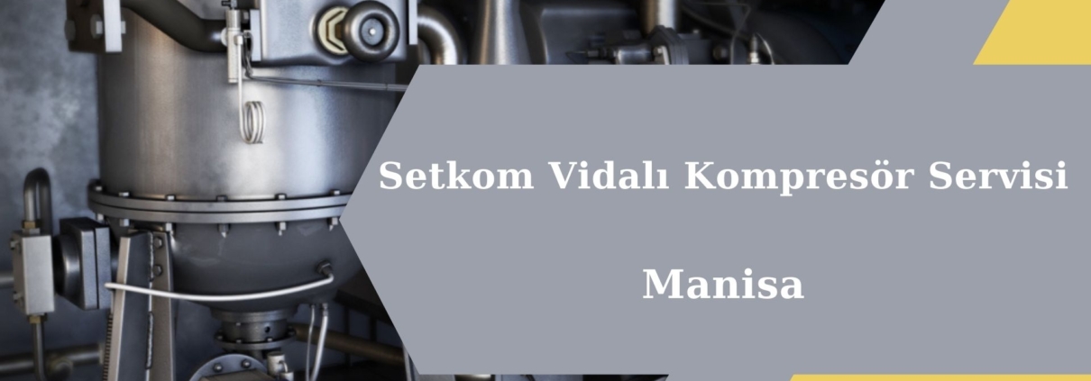 Setkom Vidalı Kompresör Servisi Manisa