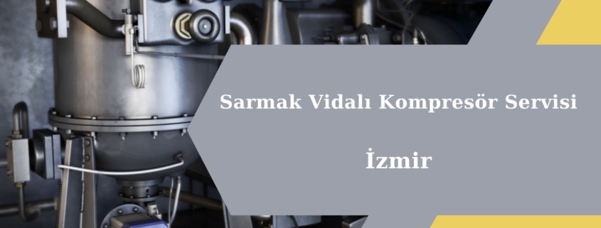 Sarmak Vidalı Kompresör Servisi İzmir