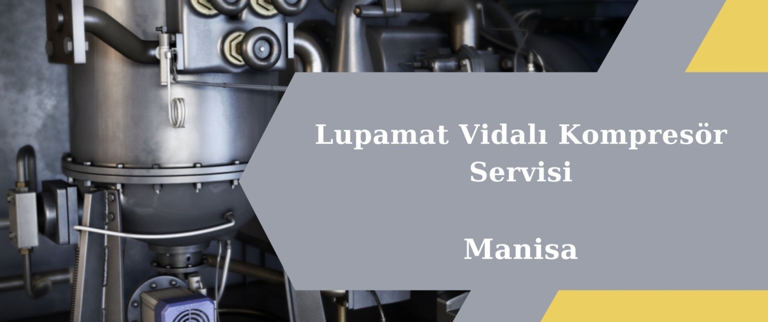 Lupamat Vidalı Kompresör Servisi Manisa